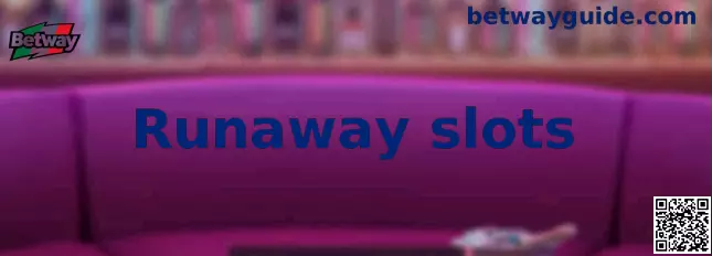 Runaway slots